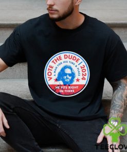 Vote The Dude 2024 shirt