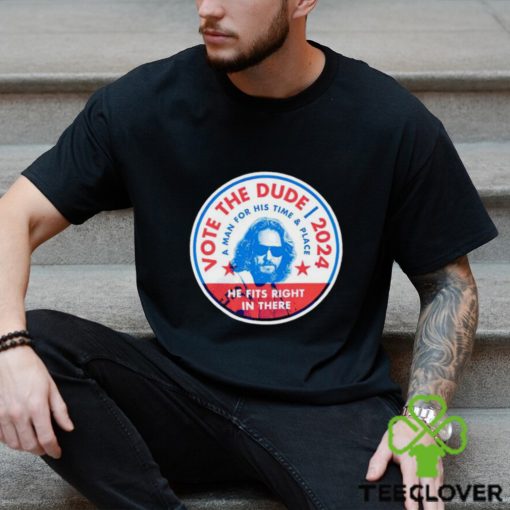 Vote The Dude 2024 shirt