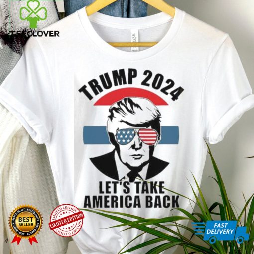 Vote Trump 2024 Let’s Take America Back hoodie, sweater, longsleeve, shirt v-neck, t-shirt