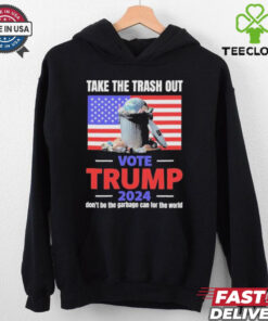Vote Trump 2024 Take The Trash Out We’re Like A Garbage Can For The World T shirts