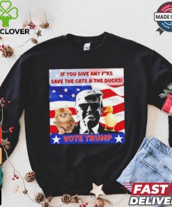 Vote Trump if you give any fucks save the cat and the ducks shirt