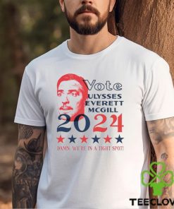 Vote Ulysses Everett McGill 2024 shirt