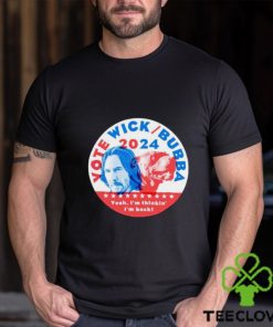 Vote Wick and Bubba 2024 shirt
