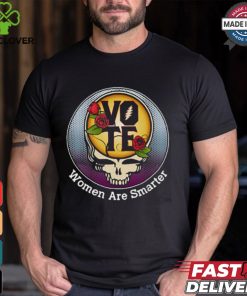 Vote Women Are Smarter T shirt