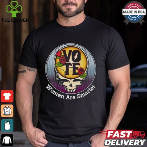 Vote Women Are Smarter T shirt