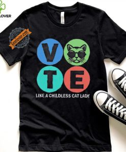 Vote like a childless cat lady shirt