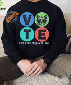 Vote like a childless cat lady shirt