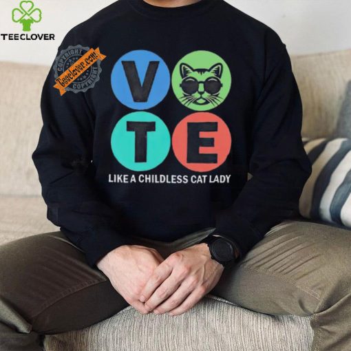Vote like a childless cat lady shirt
