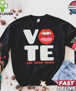 Vote use your voice mouth shirt