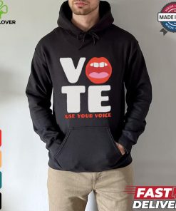 Vote use your voice mouth hoodie, sweater, longsleeve, shirt v-neck, t-shirt