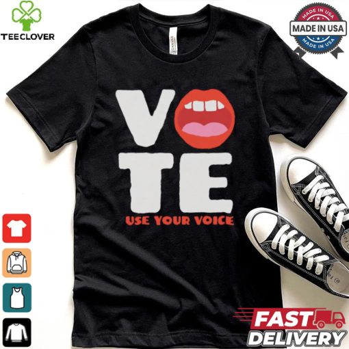 Vote use your voice mouth hoodie, sweater, longsleeve, shirt v-neck, t-shirt