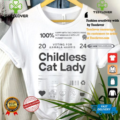 Voting For Kamala Harris Childless Cat Lady Happy With The Choices I Make Not Miserable With Life Against Facisim Harris Walz 2024 T shirt