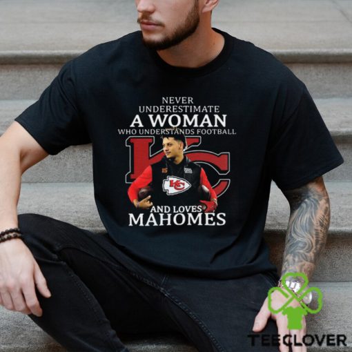 Never Underestimate A Woman Football Loves Patrick Mahomes Chiefs Super Bowl 2023 Shirt