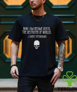 W W I Am Become Death I Am Become Death shirt