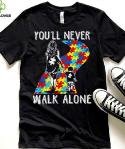 Autism Mom You Will Never Walk Alone Support Autism Son T Shirt