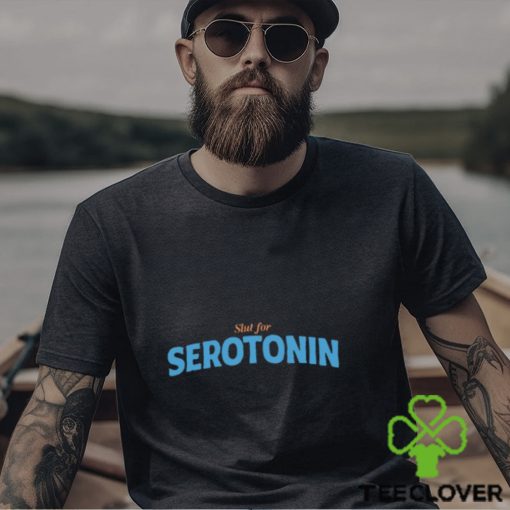 Slut For Serotonin Shirt