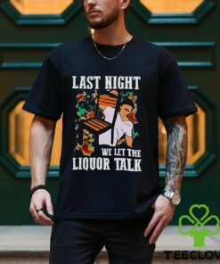 WALLEN MORGAN LAST NIGHT WE LET THE LIQUOR TALK SHIRT