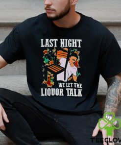 WALLEN MORGAN LAST NIGHT WE LET THE LIQUOR TALK SHIRT