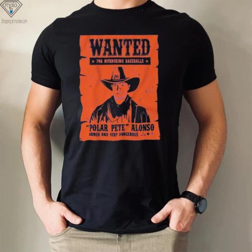 WANTED for murdering baseball polar PETE ALONSO shirt