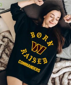 WASHINGTON COMMANDERS BORN X RAISED 2023 T SHIRT