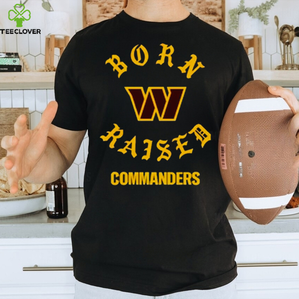 Washington Commanders Born X Raised 2023 T Shirt