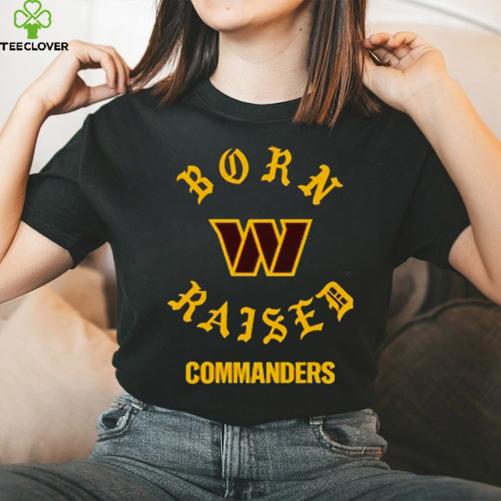 WASHINGTON COMMANDERS BORN X RAISED 2023 T SHIRT WASHINGTON COMMANDERS BORN X RAISED 2023 T SHIRT