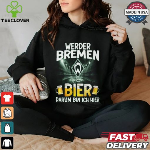 WER Und Bier Darum Bin Ich Bier shirrt