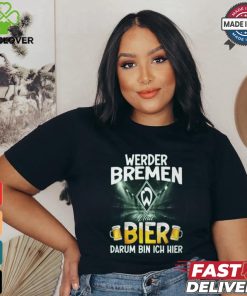 WER Und Bier Darum Bin Ich Bier shirrt