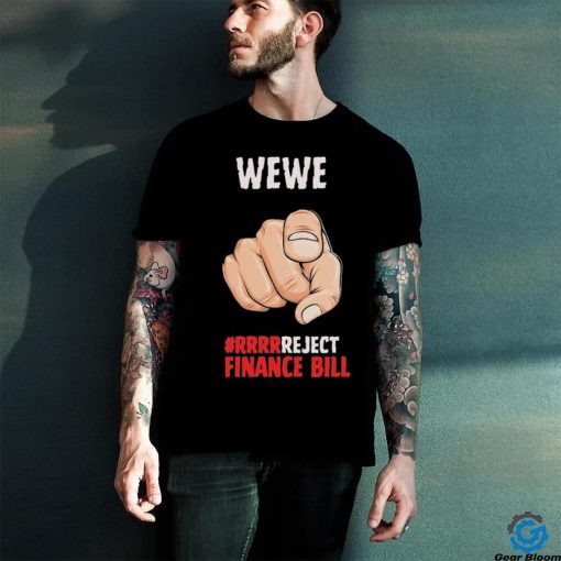 WEWE Reject Finance Bill 2024 Shirt