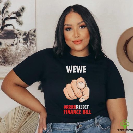 WEWE Reject Finance Bill 2024 Shirt
