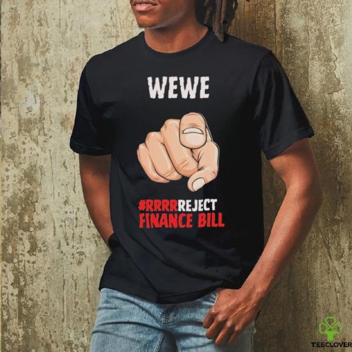 WEWE Reject Finance Bill 2024 Shirt