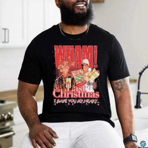 WHAM Last Christmas I Gave You My Heart Signature Shirt