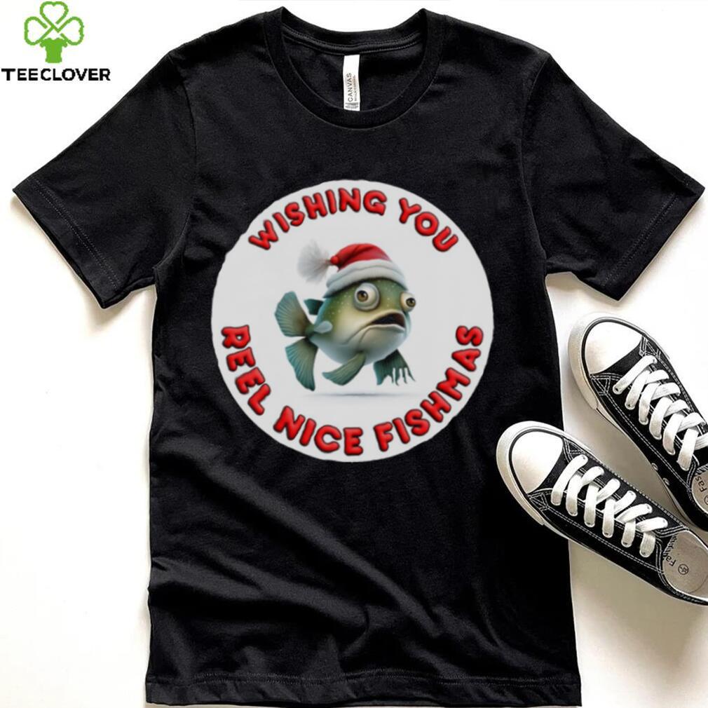WISHING YOU REEL NICE FISHMAS FUNNY CHRISTMAS SHIRT WISHING YOU REEL NICE FISHMAS FUNNY CHRISTMAS SHIRT