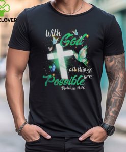 WITH GOD ALL THINGS ARE POSSIBLE, GOD T SHIRT