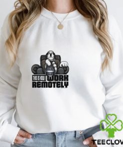 WORK REMOTELY T SHIRT