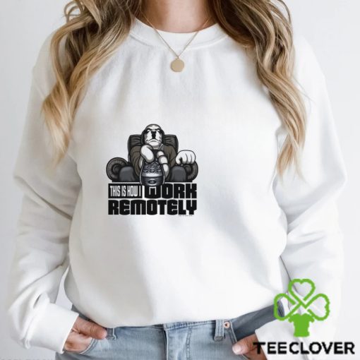 WORK REMOTELY T SHIRT