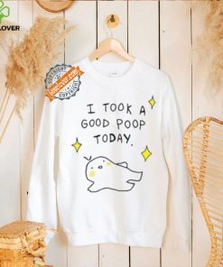 I Took A Good Poop Today Shirt
