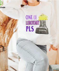 One 1 lobotomy pls shirt