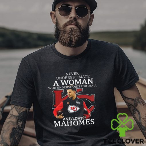 Never Underestimate A Woman Football Loves Patrick Mahomes Chiefs Super Bowl 2023 Shirt