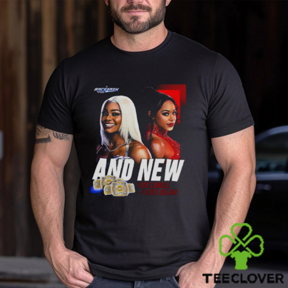 WWE Backlash And New Jade Cargill And Bianca Belair T Shirt WWE Backlash And New Jade Cargill And Bianca Belair T Shirt