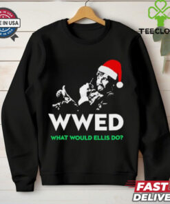 WWED what would Ellis do Christmas shirt