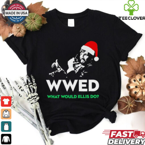 WWED what would Ellis do Christmas shirt