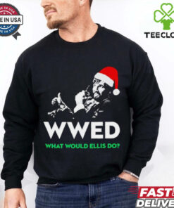 WWED what would Ellis do Christmas shirt