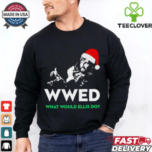 WWED what would Ellis do Christmas shirt