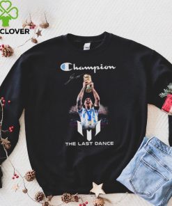 Lionel Messi World Cup 2022 Champions the last Dance signature hoodie, sweater, longsleeve, shirt v-neck, t-shirt