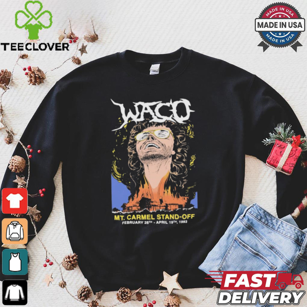Waco mt. carmel stand off shirt Waco mt. carmel stand off shirt
