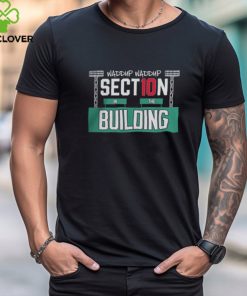 Waddup Waddup Section 10 In The Building Tee Shirt