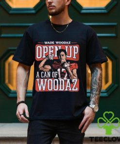 Wade Woodaz College Open Up A Can Shirt