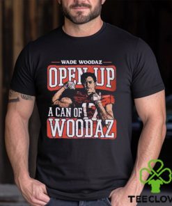 Wade Woodaz College Open Up A Can Shirt