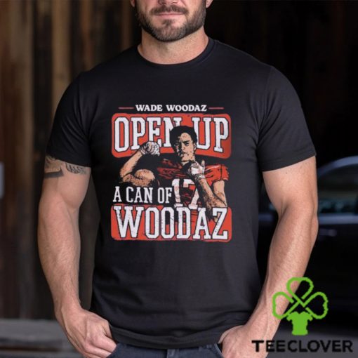 Wade Woodaz College Open Up A Can Shirt